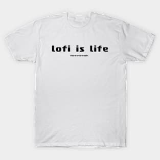 Lofi Is Life T-Shirt